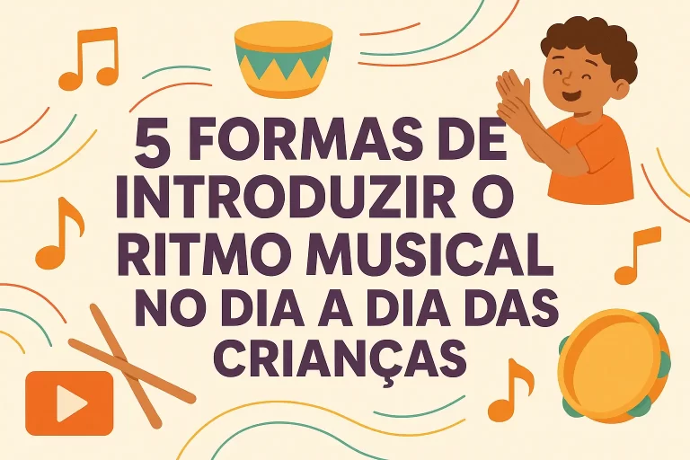 5 Formas de Introduzir o Ritmo Musical no Dia a Dia das Crianças